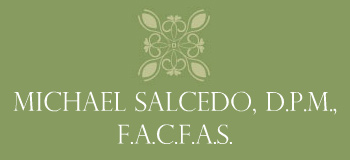 Michael Salcedo, D.P.M., F.A.C.F.A.S.